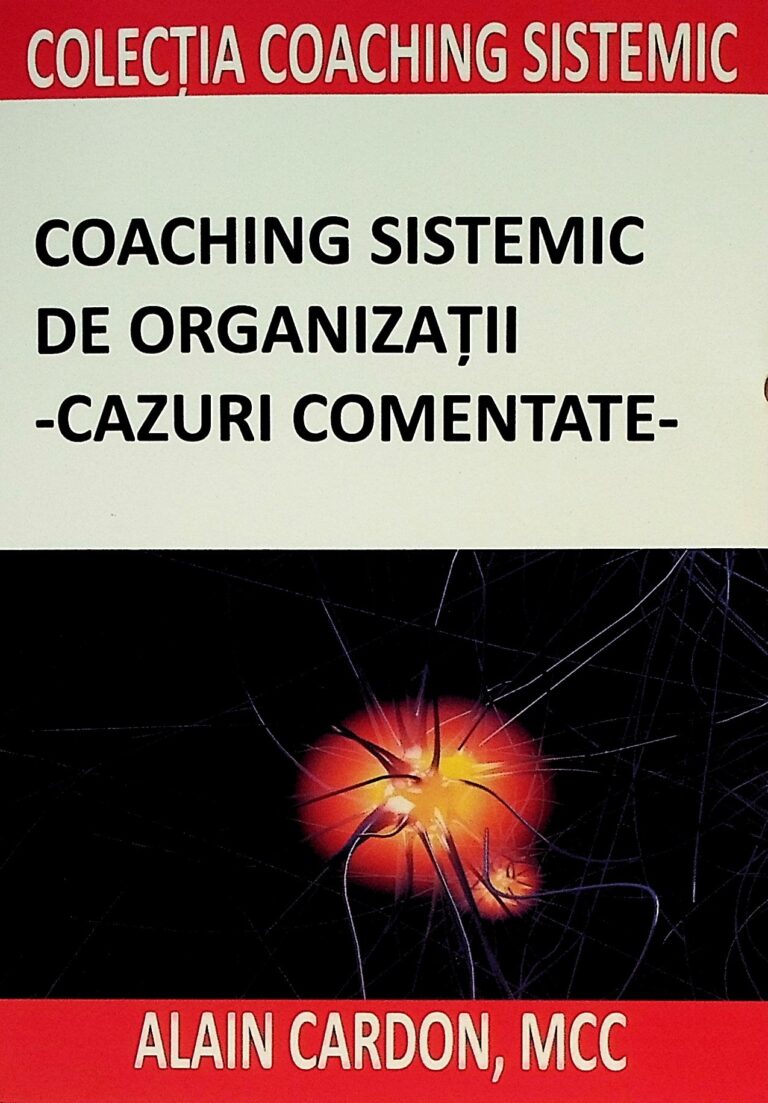 Coaching sistemic de organizatii - cazuri comentate