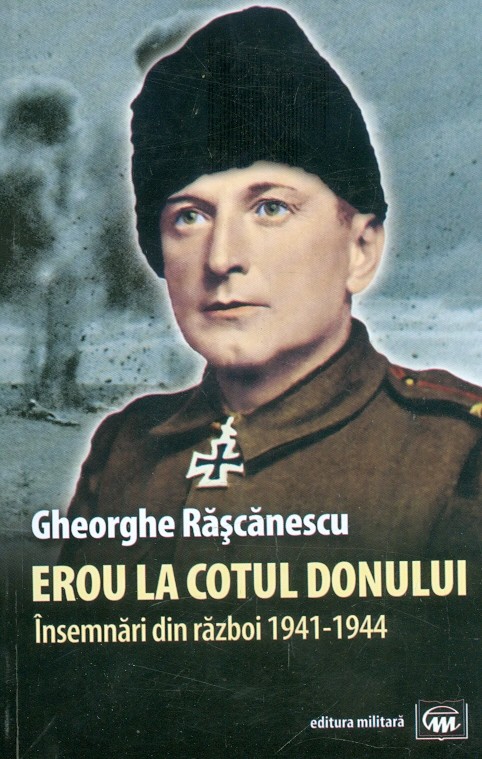 Erou la Cotul Donului. Insemnari din razboi, 1941-1944