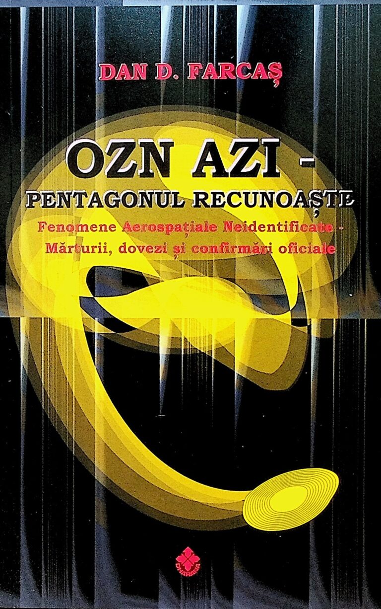 OZN azi - Pentagonul recunoaste. Fenomene aerospatiale neindentificate. Marturii, dovezi si confirmari oficiale