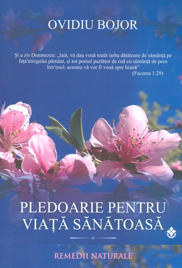 Pledoarie pentru o viata sanatoasa. Remedii naturale