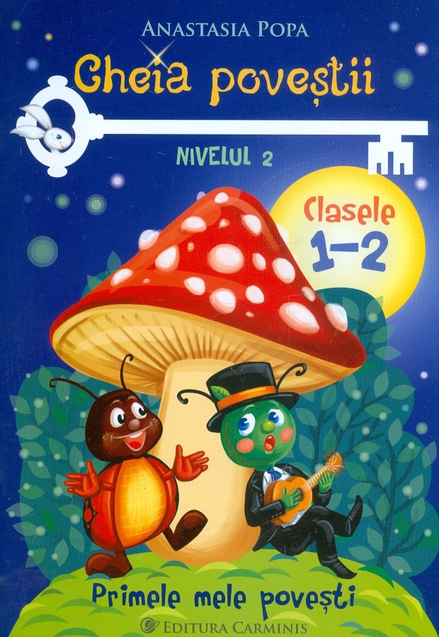 Cheia povestii, nivelul 2 - Primele mele povesti, clasele 1-2