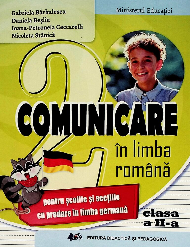 Comunicare in limba romana, clasa a II-a. Pentru scolile si sectiile cu predare in limba germana