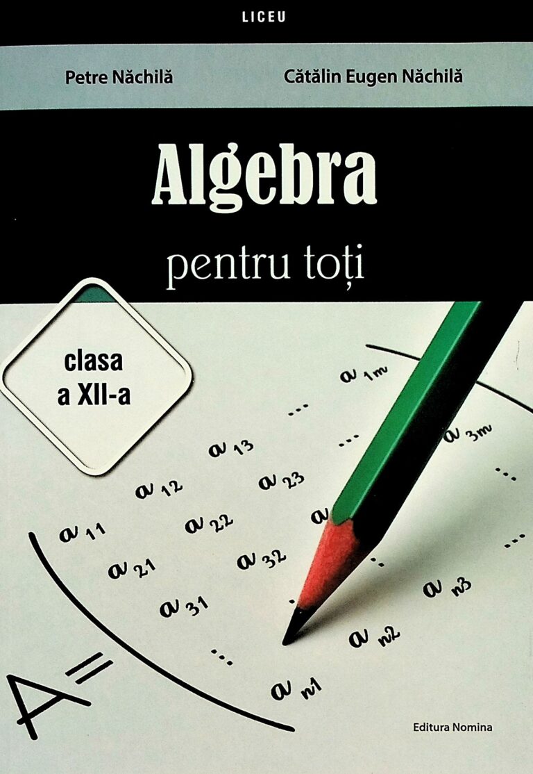 Algebra pentru toti, clasa a XII-a