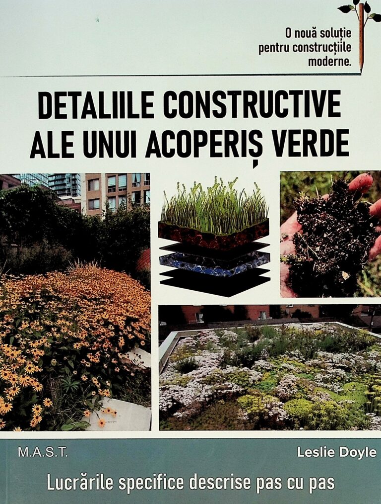 Detalii constructive ale unui acoperis verde. Lucrarile specifice descrise pas cu pas