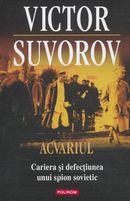 Acvariul - Cariera si defectiunea unui spion sovietic