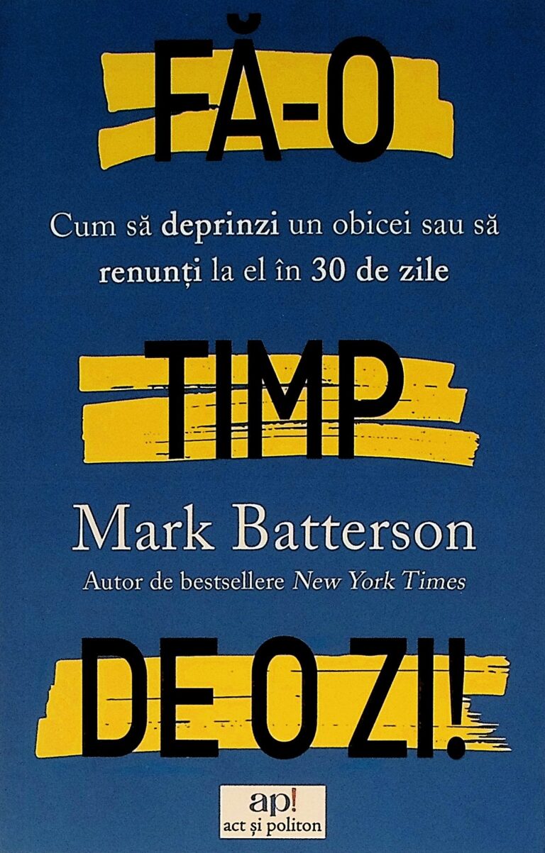 Fa-o timp de o zi! Cum sa deprinzi un obicei sau sa renunti la el in 30 de zile