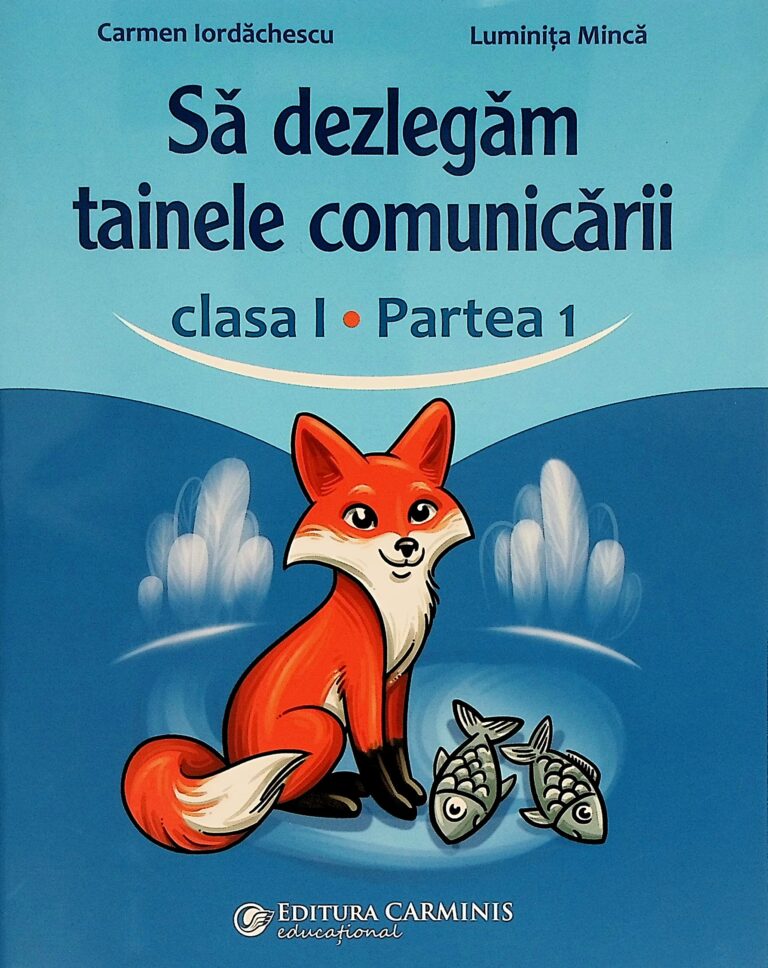 Sa dezlegam tainele comunicarii, clasa I, partea I