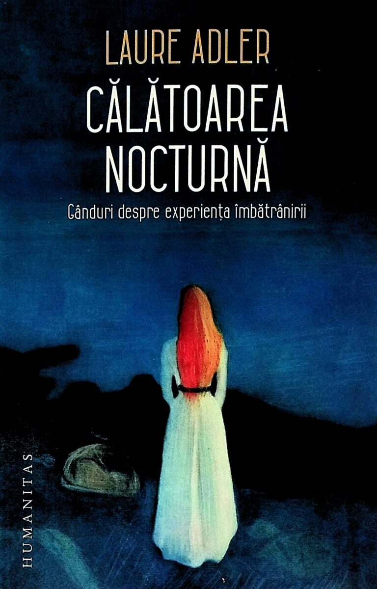 Calatoarea nocturna. Ganduri despre experienta imbatranirii