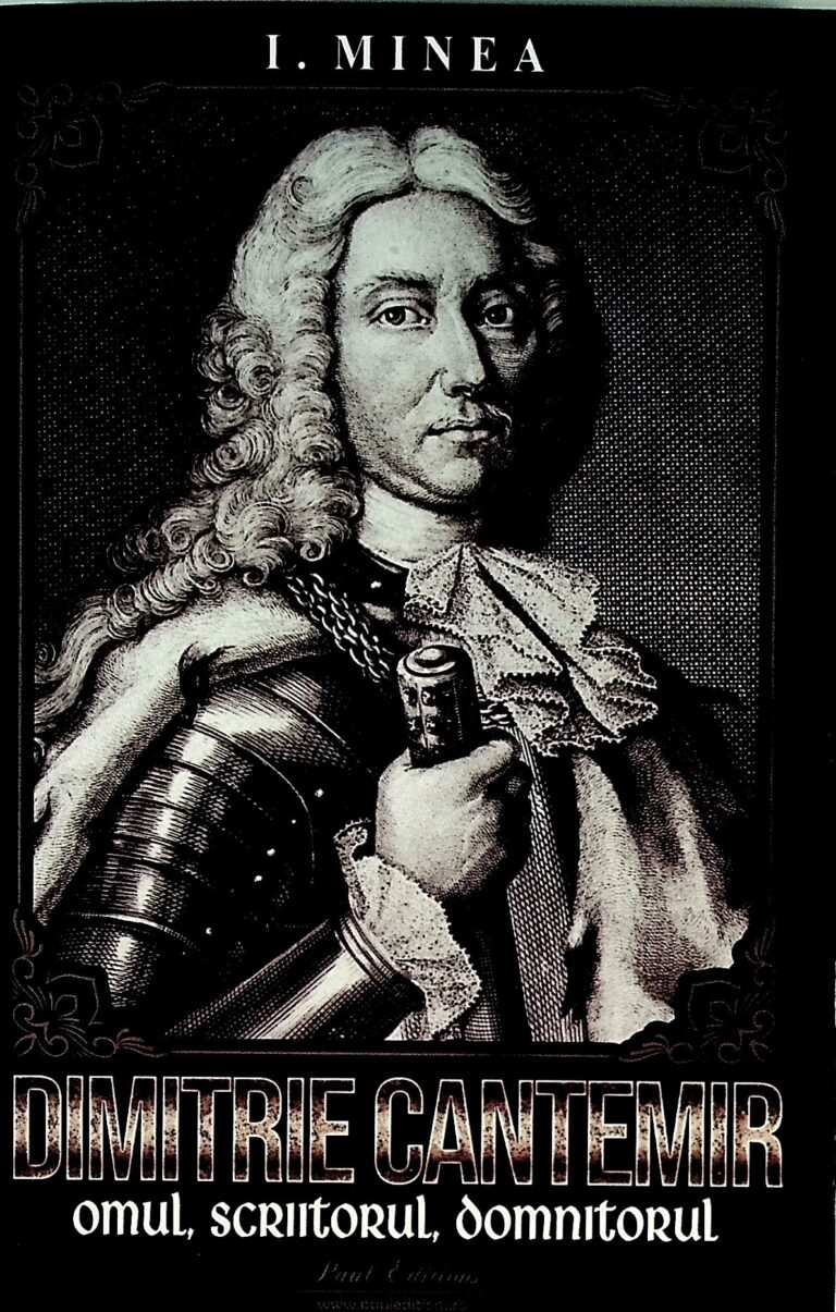 Dimitrie Cantemir. Omul, scriitorul, domnitorul