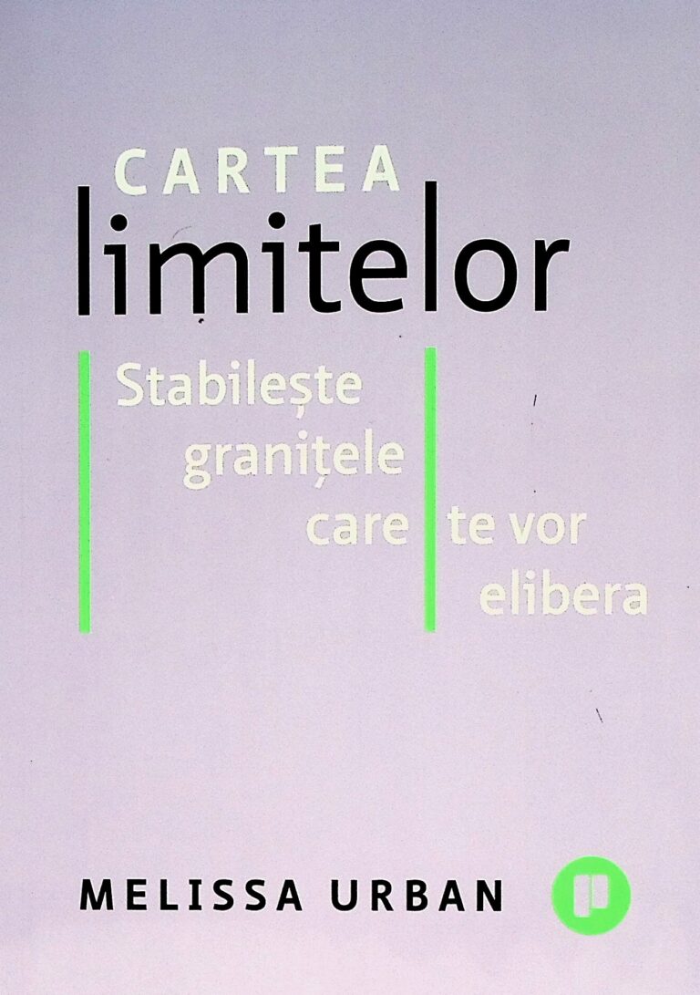 Cartea limitelor. Stabileste granitele care te vor elibera