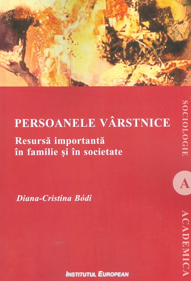Persoanele varstnice. Resursa importanta in familie si in societate