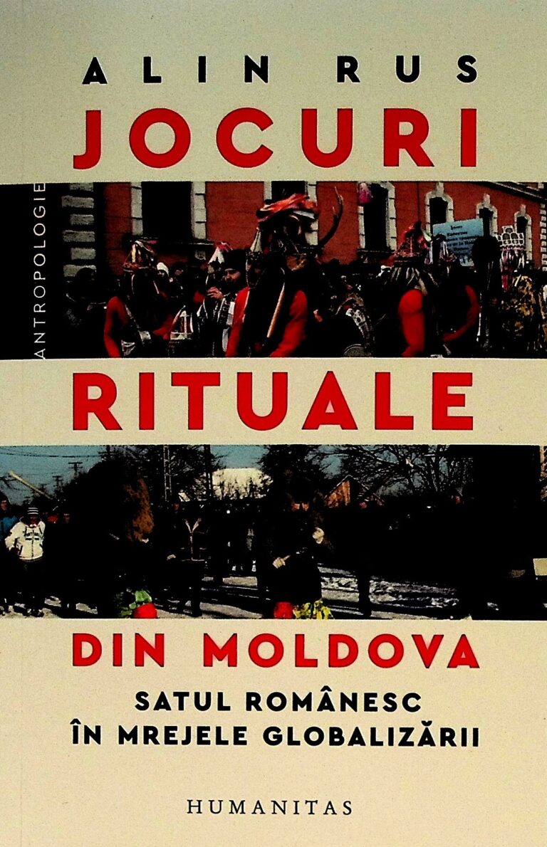 Jocuri rituale din Moldova. Satul romanesc in mrejele globalizarii