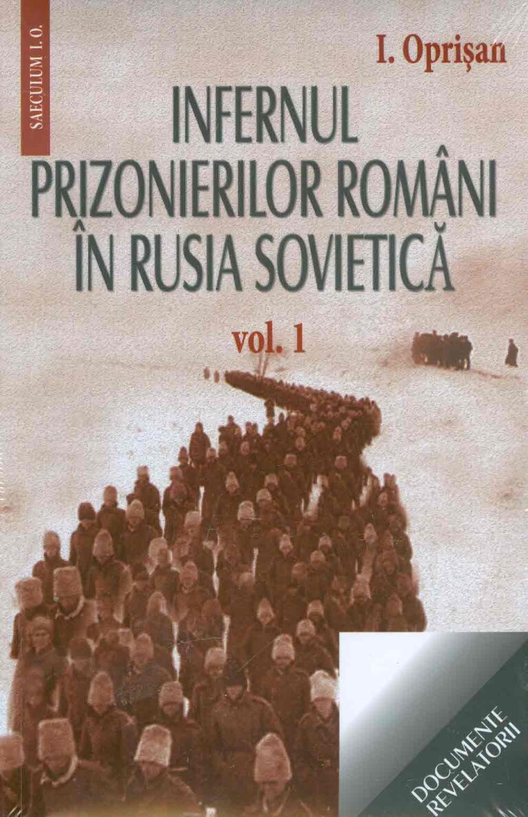 Infernul prizonierilor romani in Rusia sovietica, vol. I-II