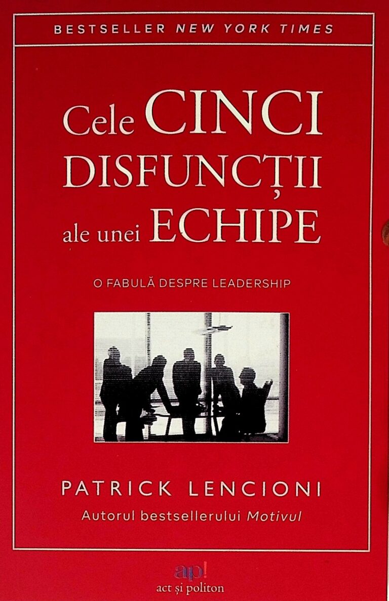 Cele cinci disfuncii ale unei echipe. O fabula despre leadership