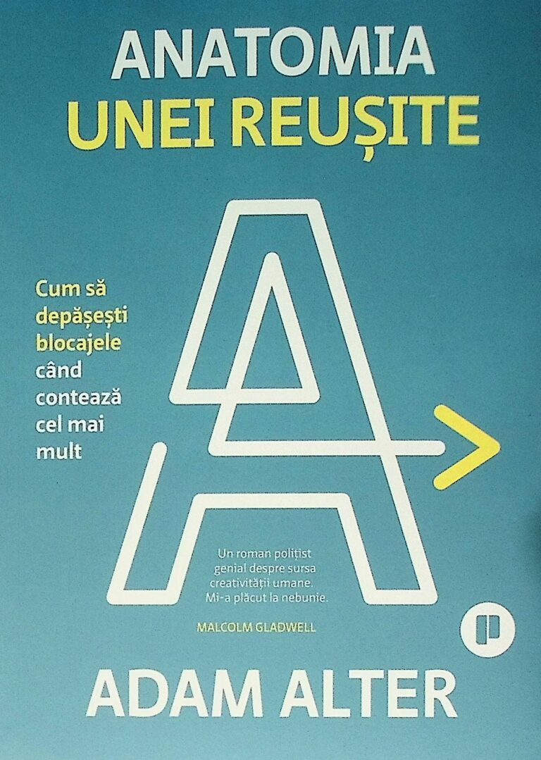 Anatomia unei reusite. Cum sa depasesti blocajele cand conteaza cel mai mult