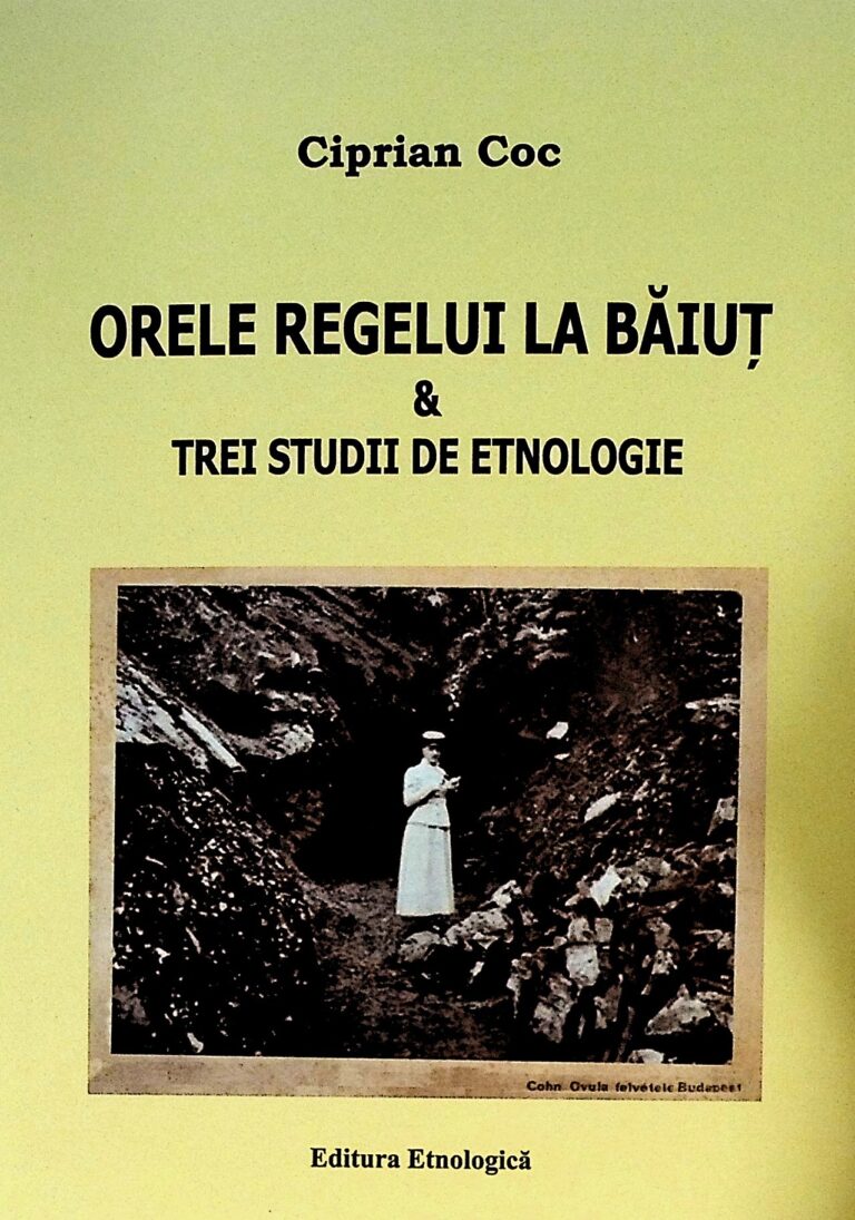 Orele regelui la Baiut & trei studii de etnologie