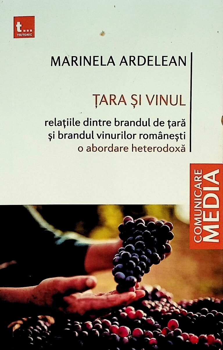 Tara si vinul. Relatiile dintre brandul de tara si brandul vinurilor romanesti. O abordare heterodoxa