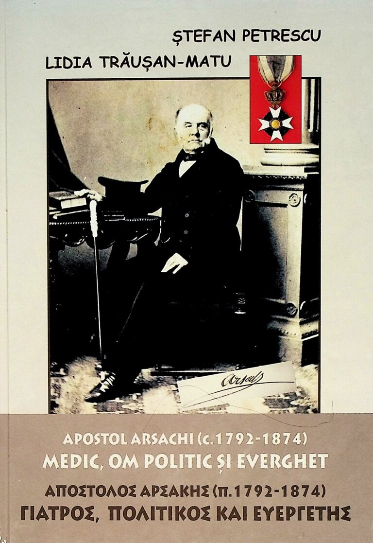 Apostol Arsachi (c.1792-1874). Medic, om politic si everghet. Editie bilingva