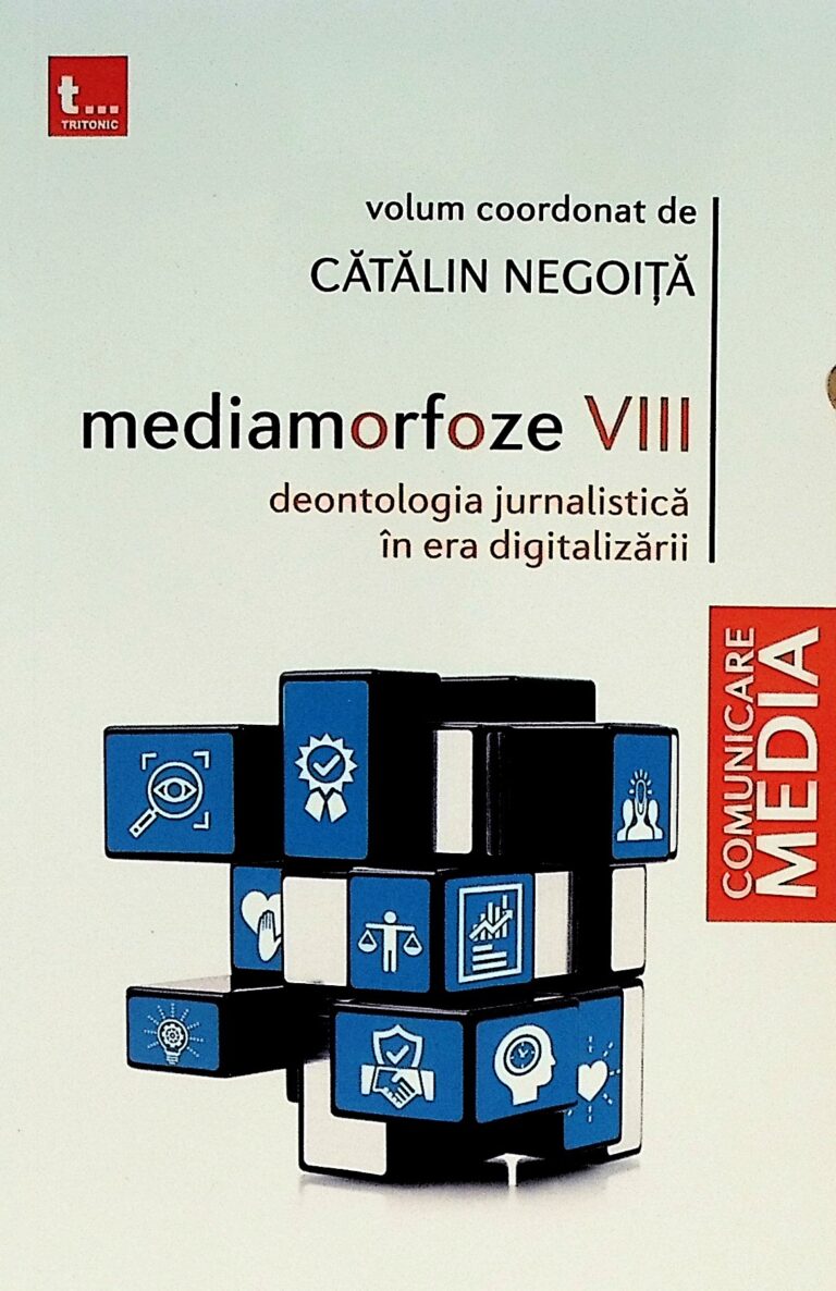 Metamorfoze VIII. Deontologia jurnalistica in era digitalizarii