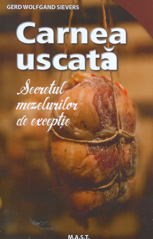 Carnea uscata. Secretul mezelurilor de exceptie
