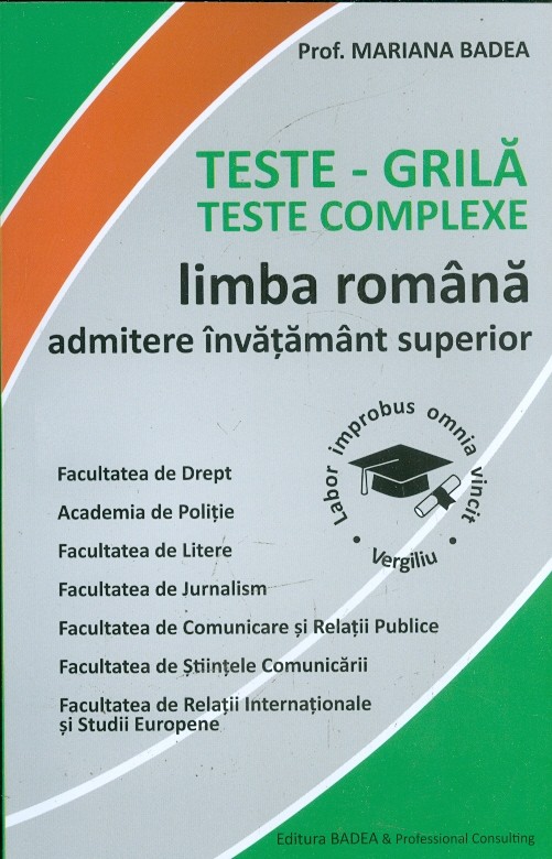 Teste-Grila. Teste complexe - Limba romana, admitere invatamant superior