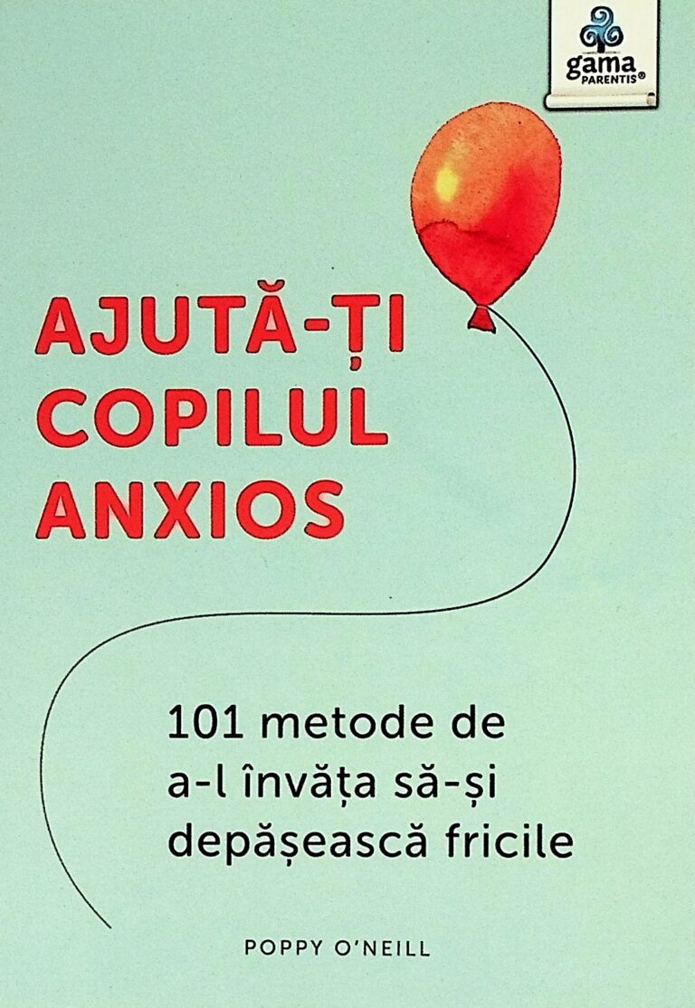 Ajuta-ti copilul anxios