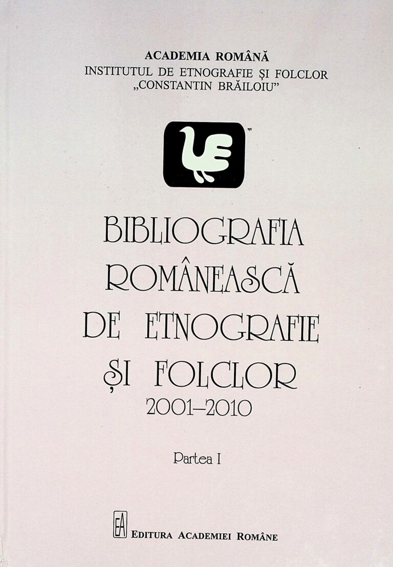 Bibliografia romaneasca de etnografie si folclor, 2001-2010, partea I