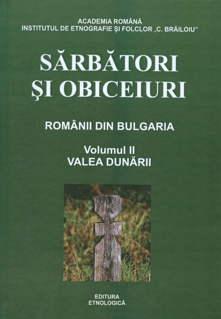 Sarbatori si obiceiuri. Romanii din Bulgaria, vol. II - Valea Dunarii