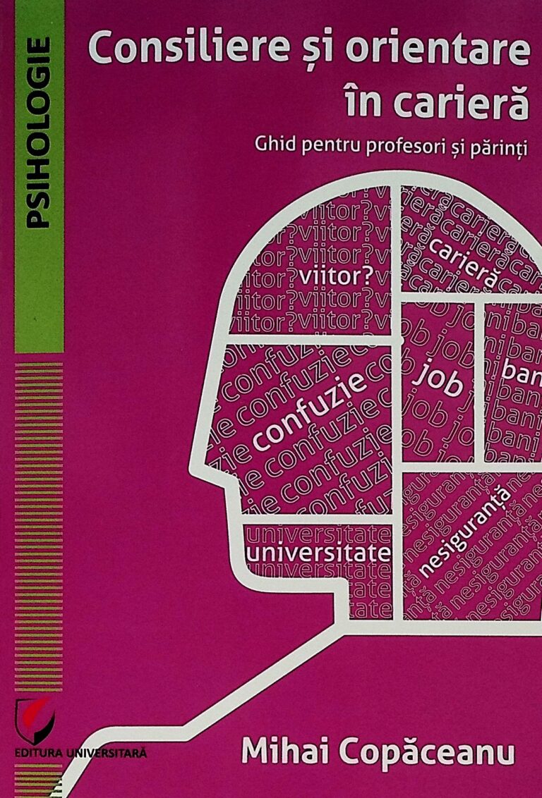 Consiliere si orientare in cariera. Ghid pentru profesori si parinti
