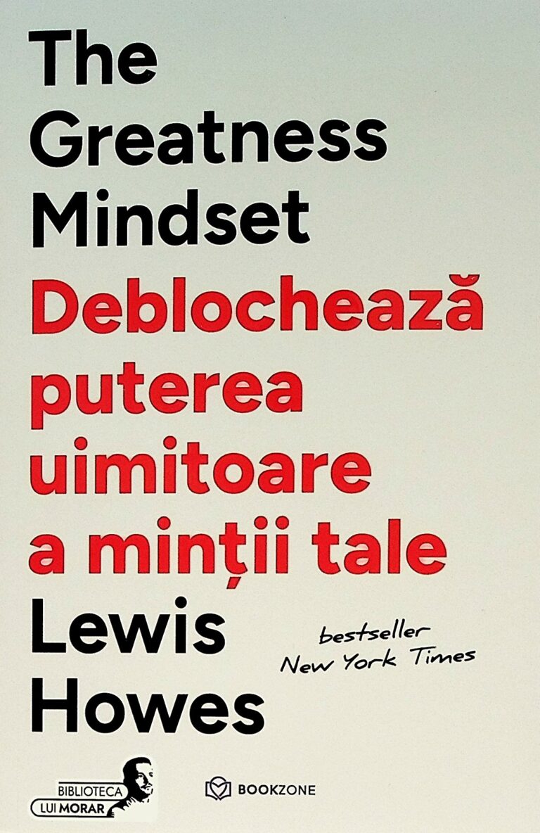 The Greatness Mindset. deblocheaza putereauimitoare a mintii tale