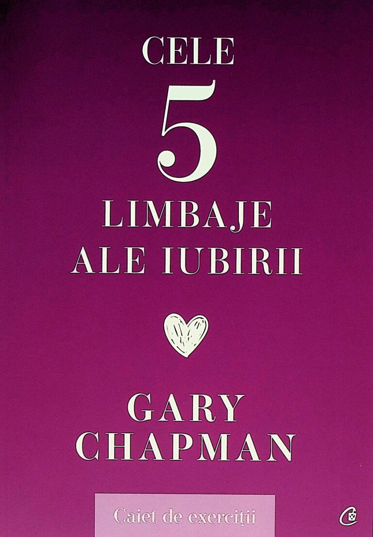 Cele 5 limbaje ale iubirii. Caiet de exercitii