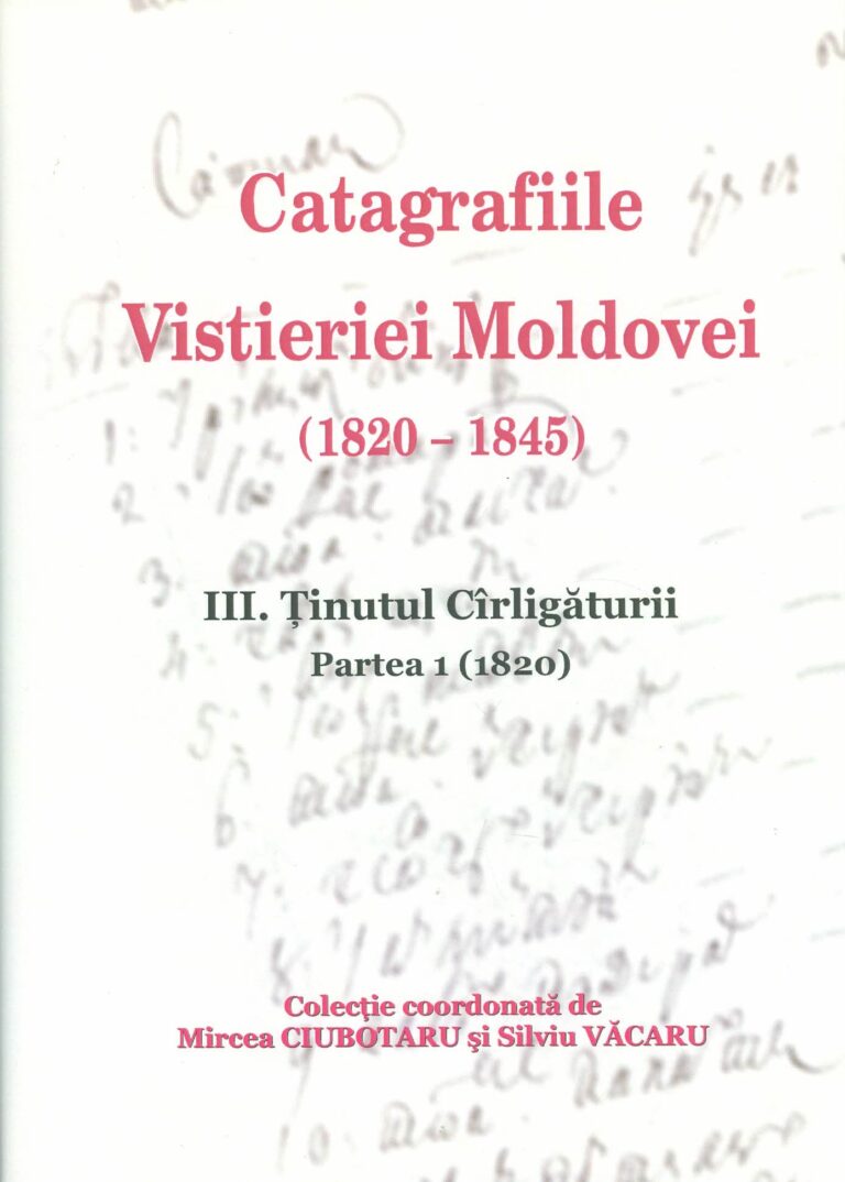 Catagrafiile Vistieriei Moldovei (1820-1845), vol. III, partea I - Tinutul Cirligaturii (1820)