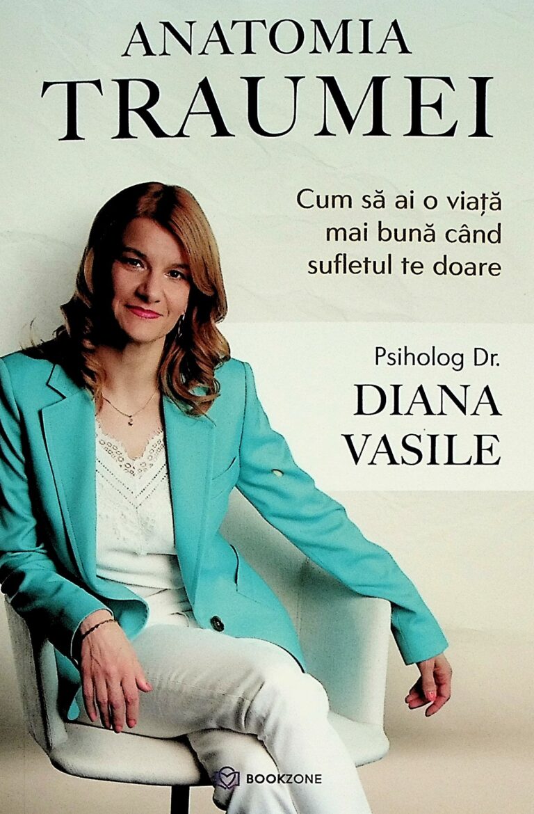 Anatomia traumei. Cum sa ai o viata mai buna cand sufletul te doare
