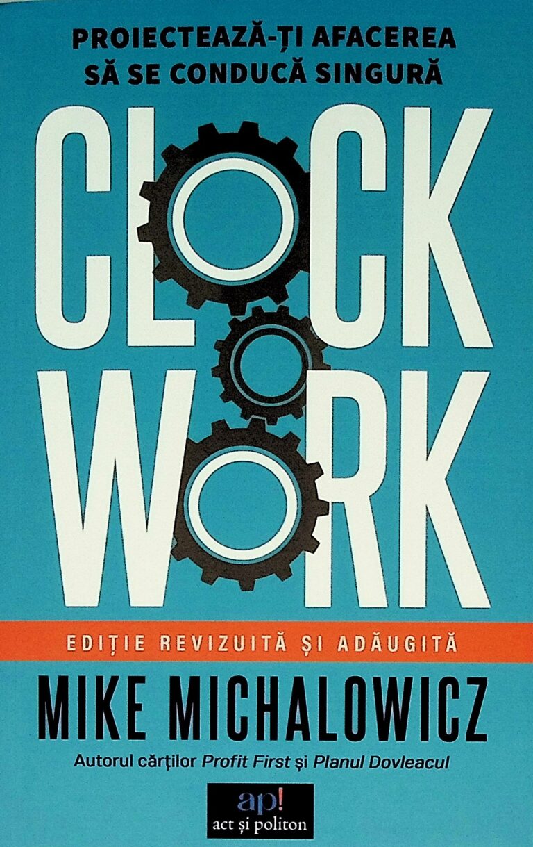 Clockwork. Proiecteaza-ti afacerea sa se conduca singura