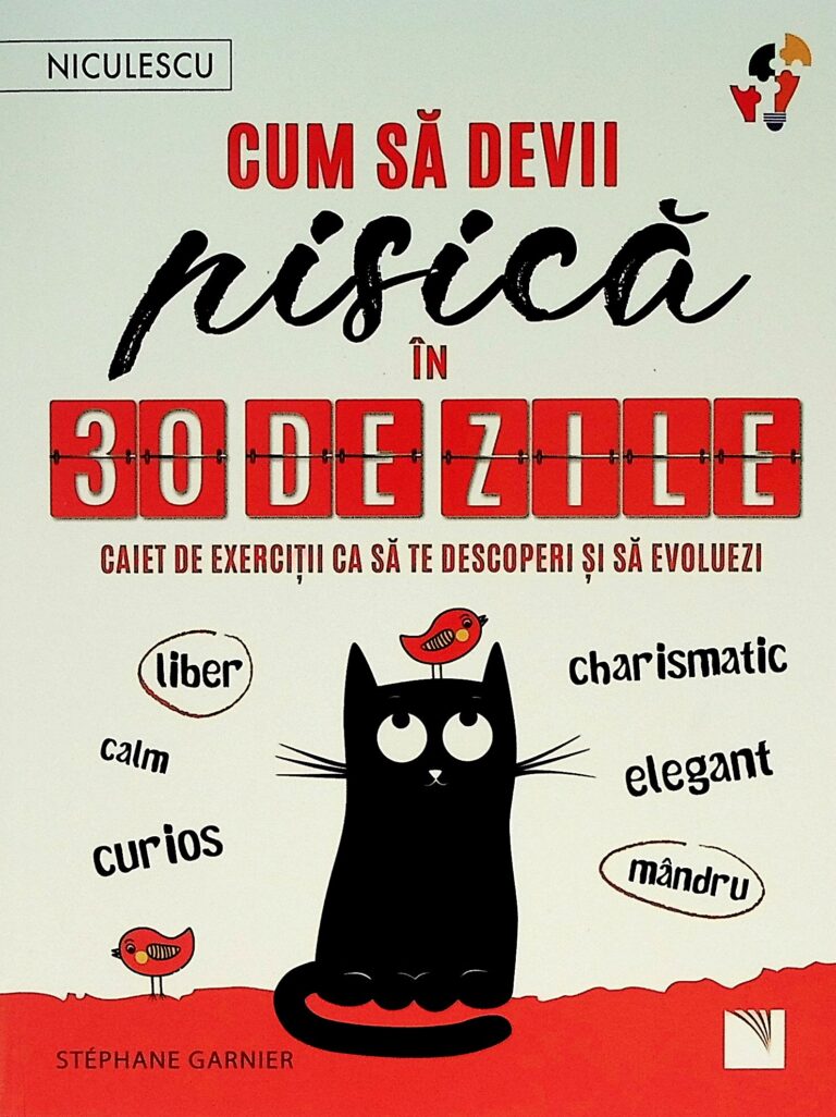 Cum sa devii pisica in 30 de zile. Caiet de exercitii ca sa te descoperi si sa evoluezi