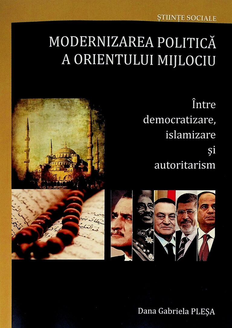 Modernizarea politica a Orientului Mijlociu. Intre democratizare, islamizare si autoritarism