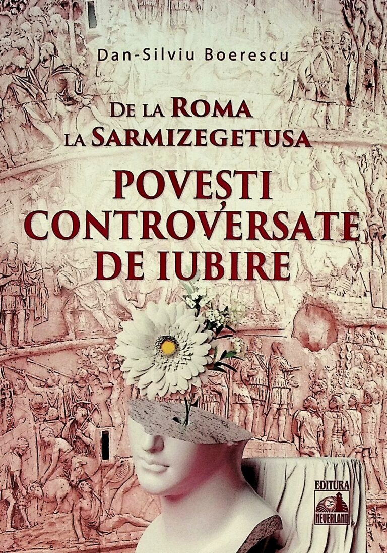 De la Roma la Sarmizegetusa. Povesti controversate de iubire