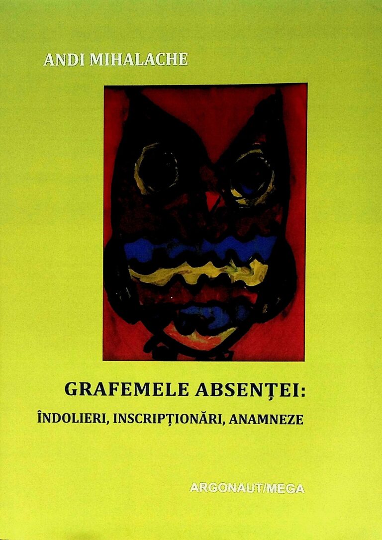 Grafemele absentei: indolieri, inscriptionari, anamneze