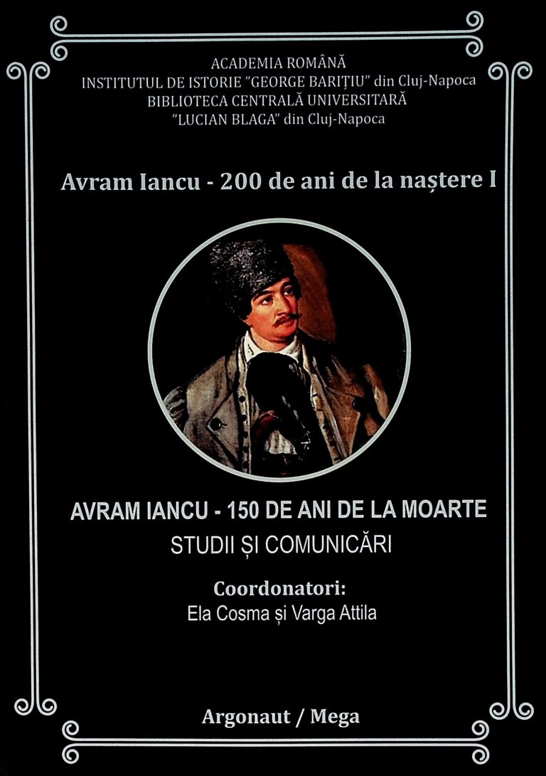 Avram Iancu - 150 de ani de la moarte. Studii si comunicari