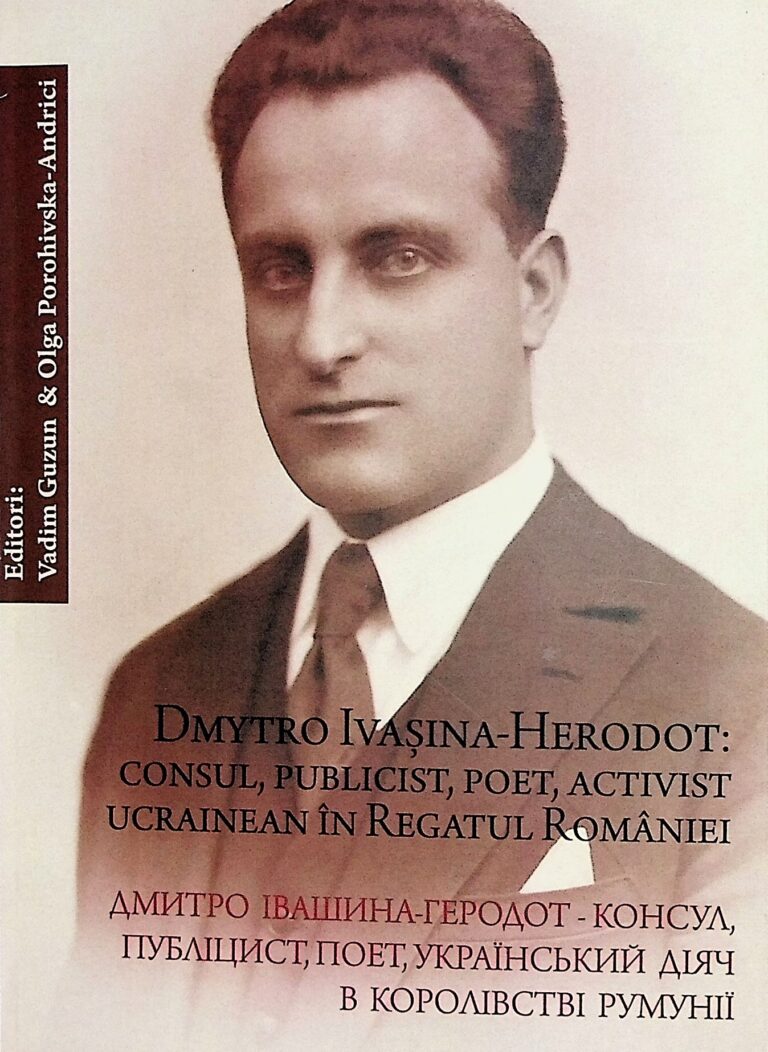 Dmytro Ivasina-Herodot. Consul, publicist, poet, activist ucrainean in Regatul Romaniei. Editie bilingva