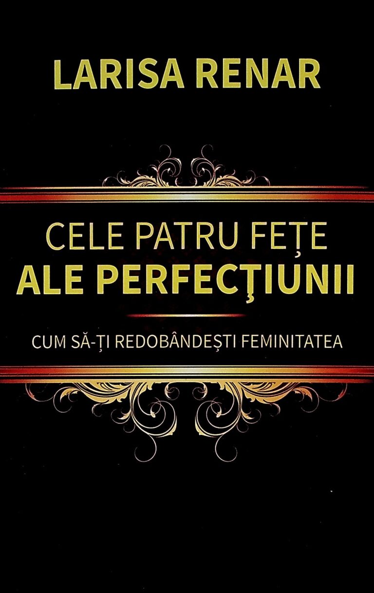Cele patru fete ale perfectiunii. Cum sa-ti redobandesti feminitatea