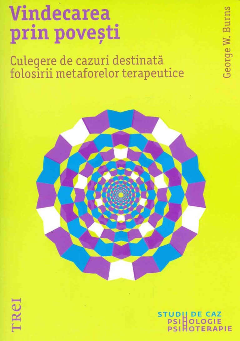 Vindecare prin povesti. Culegere de cazuri destinata folosirii metaforelor terapeutice