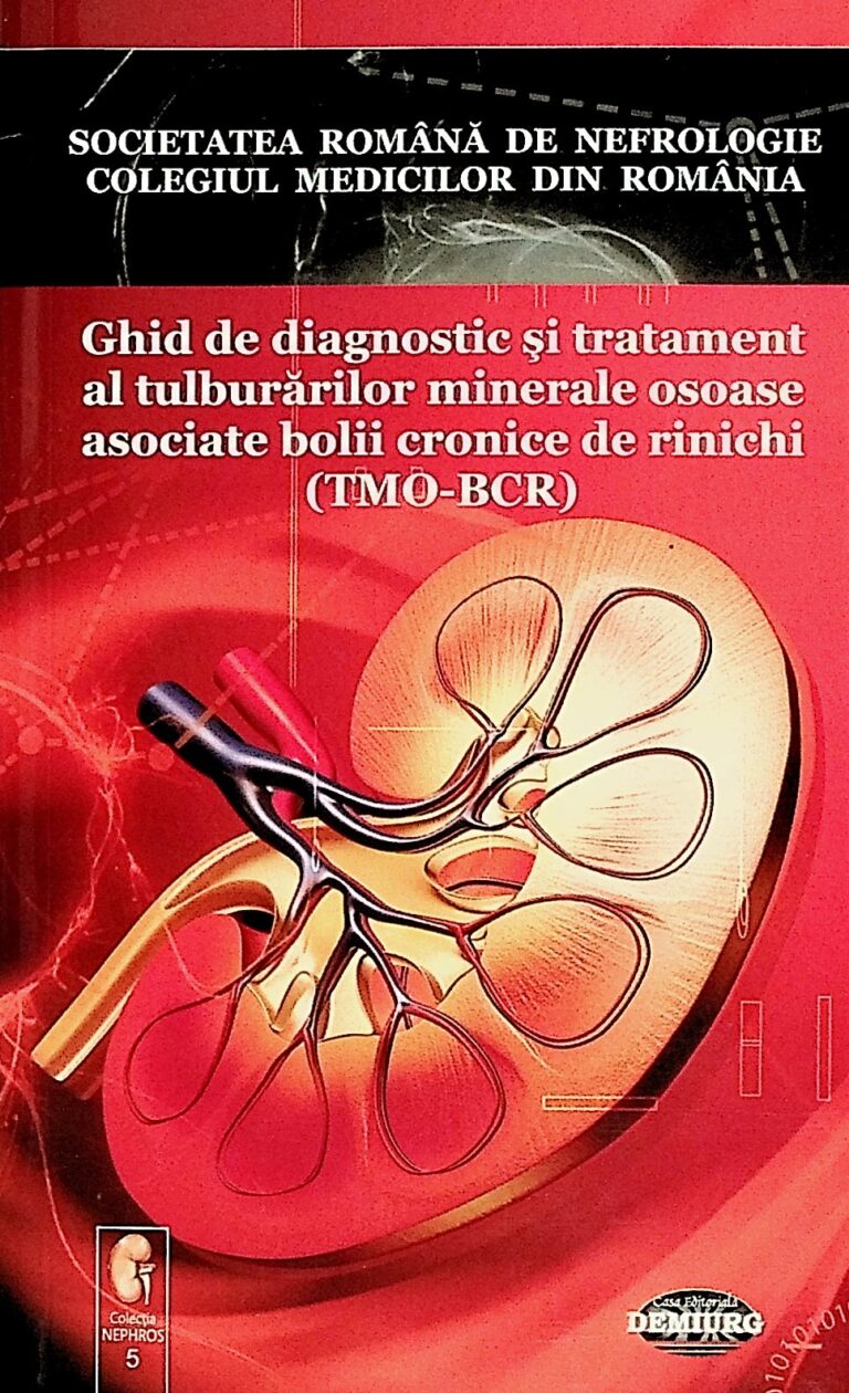 Ghid de diagnostic si tratament al tulburarilor minerale osoase asociate bolii cronice de rinichi (TMO-BCR)