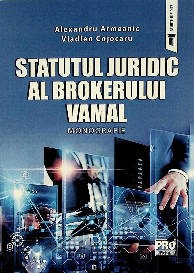 Statutul juridic al brokerului vamal. Monografie