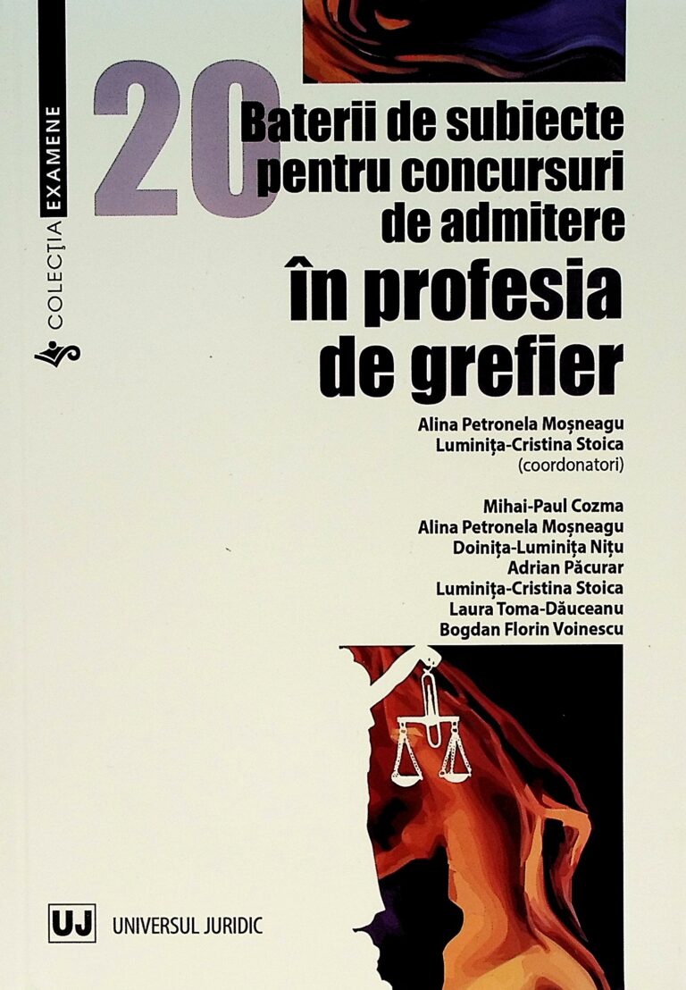 20 baterii de subiecte pentru concursuri de admitere in profesia de grefier