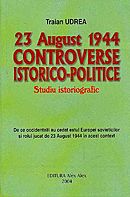23 august 1944, controverse istorico-politice