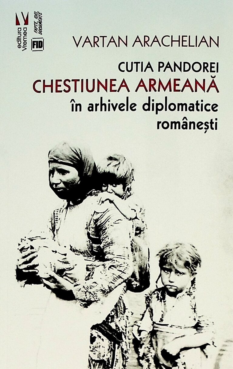 Cutia Pandorei. Chestiunea armeana in arhivele diplomatice romanesti
