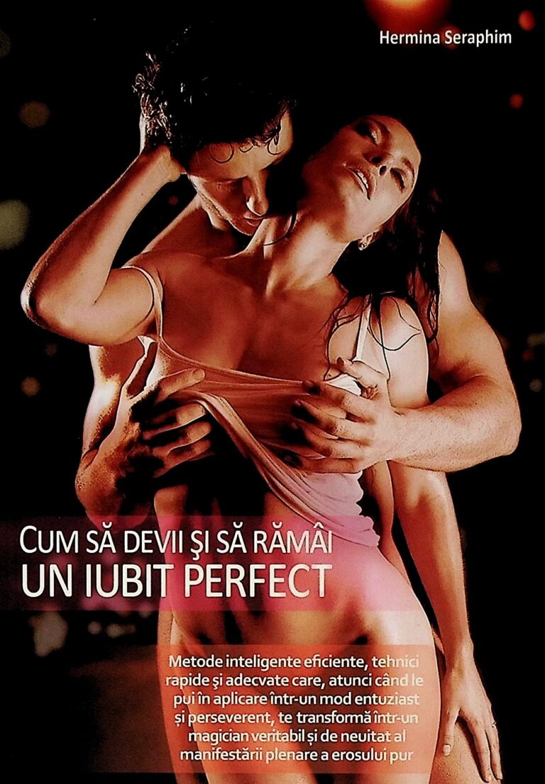 Cum sa devii si sa ramai un iubit perfect