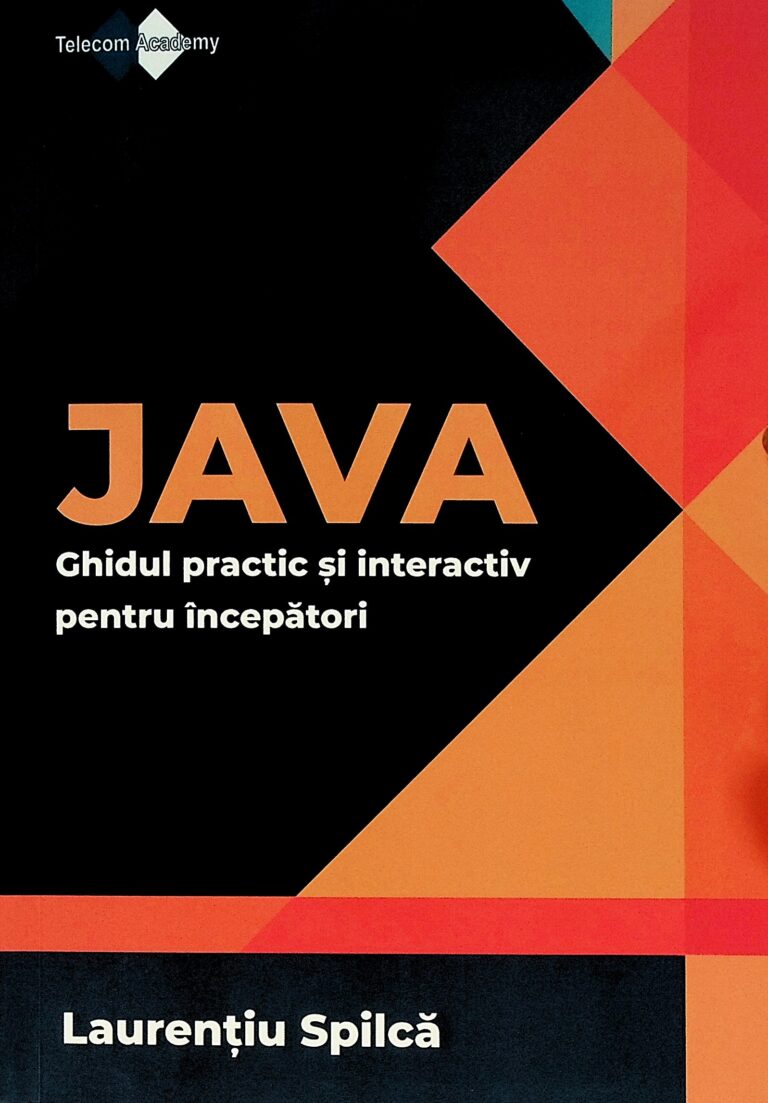 Java - Ghidul practic si interactiv pentru incepatori
