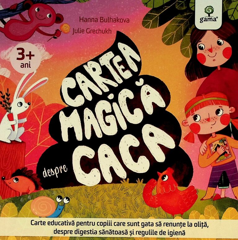 Cartea magica despre caca. Carte educativa pentru copiii care sunt gata sa renunte la olita, despre digestia sanatoasa si regulile de igiena